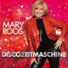 Mary Roos: Discozeitmaschine