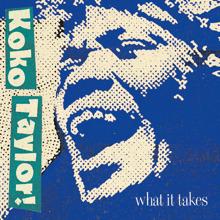 Koko Taylor: What It Takes: The Chess Years (Expanded Edition) (What It Takes: The Chess YearsExpanded Edition)