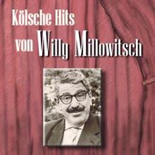 Willy Millowitsch: Kölsche Hits von Willy Millowitsch