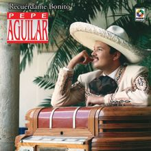 Pepe Aguilar: Recuérdame Bonito