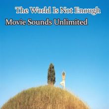 Movie Sounds Unlimited: The World Is Not Enough