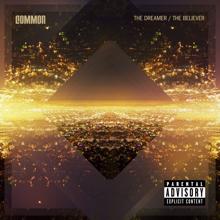 Common: The Dreamer, The Believer