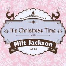 Milt Jackson: It's Christmas Time with Milt Jackson, Vol. 01