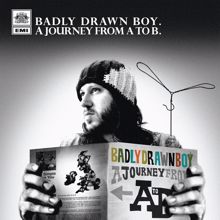 Badly Drawn Boy: A Journey From A To B