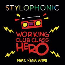 Stylophonic, Kena Anae: Working Club Class Hero (Radio Mix)