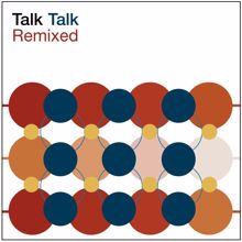 Talk Talk: Remixed (Remastered Version)