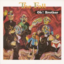 The Fall: Oh! Brother