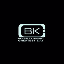 Beverley Knight: Greatest Day (Two Step Mix)