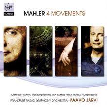 Paavo Jarvi: Mahler: Four Movements. Totenfeier, Symphony No. 10, Blumine & Tempo di minuetto from Symphony No. 3