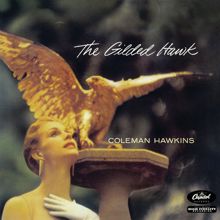 Coleman Hawkins: The Gilded Hawk