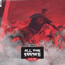 Santino: All The Smoke