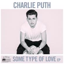 Charlie Puth: Some Type of Love