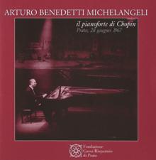 Arturo Benedetti Michelangeli: Michelangeli il pianoforte di Chopin