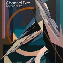 Channel Two: Beyond 2012