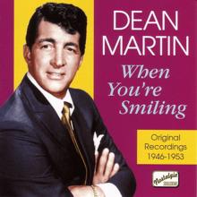 Dean Martin: Martin, Dean: When You'Re Smiling (1946-1953)