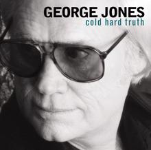 George Jones: Cold Hard Truth