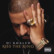 DJ Khaled: Kiss The Ring