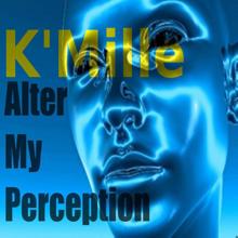 K'Mille: Alter My Perception