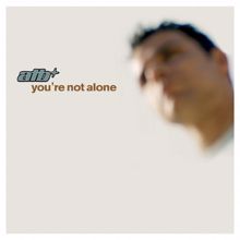 ATB: You're Not Alone