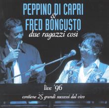 Peppino Di Capri: Due Ragazzi Così - Live 96