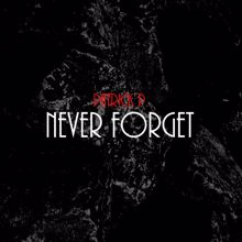 Patrick P.: Never Forget