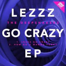 The Deepshakerz: Lezzz Go Crazy