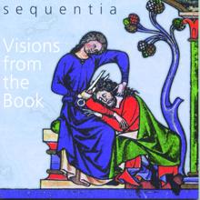 Sequentia: Visions From The Book