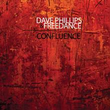 David Phillips: Dave Phillips & Freedance: Confluence