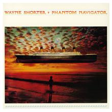 Wayne Shorter: Phantom Navigator