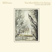 Bill Evans: You Must Believe In Spring (Remastered Version) (You Must Believe In SpringRemastered Version)