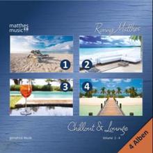 Ronny Matthes: Chillout & Lounge, Vol. 1 - 4 - Gemafreie Musik (Inkl. Jazz, Ambient & Piano Lounge)