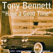 Tony Bennett: Have a Good Time