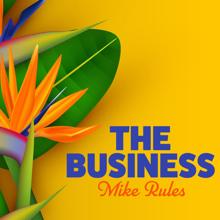 Mike Rules: The Business
