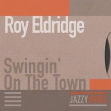 Roy Eldridge: Swingin' on the Town