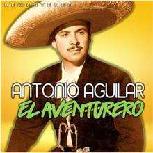 Antonio Aguilar: El Aventurero (Remastered)