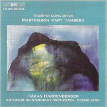 Hakan Hardenberger: Martinsson / Part / Tamberg: Trumpet Concertos