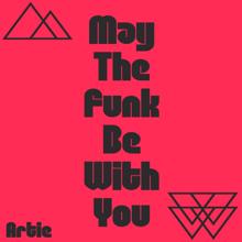 Artie: May the Funk Be with You