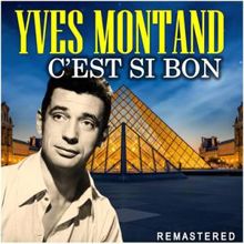 Yves Montand: C'est si bon (Remastered)