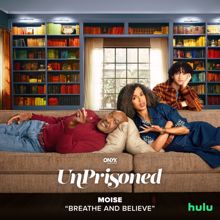 Moise: Breathe and Believe (From "UnPrisoned: Season 2") (Breathe and BelieveFrom "UnPrisoned: Season 2")