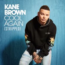 Kane Brown: Cool Again (Stripped)