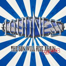 LOUDNESS: THE SUN WILL RISE AGAIN -US MIX-