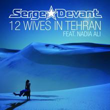 Serge Devant, Nadia Ali: 12 Wives in Tehran (David Tort Remix)