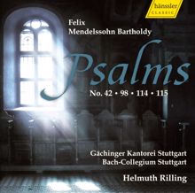 Helmuth Rilling: Mendelssohn, Felix: Psalms 42, 98, 114, 115