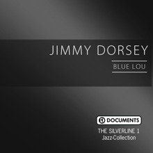 Jimmy Dorsey: The Silverline 1 - Blue Lou