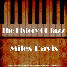 Miles Davis: The History of Jazz