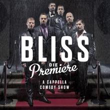 Bliss: Die Premiere