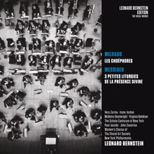 Leonard Bernstein: Milhaud: Les Choéphores - Messiaen: 3 petites liturgies de la présence divine