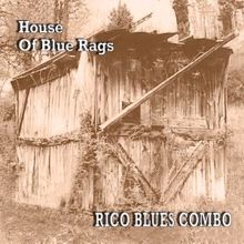 Rico Blues Combo: House of Blue Rags