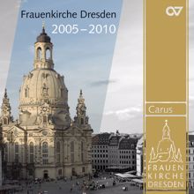 Various Artists: Frauenkirche Dresden, 2005-2010