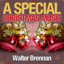 Walter Brennan: A Special Christmas Music